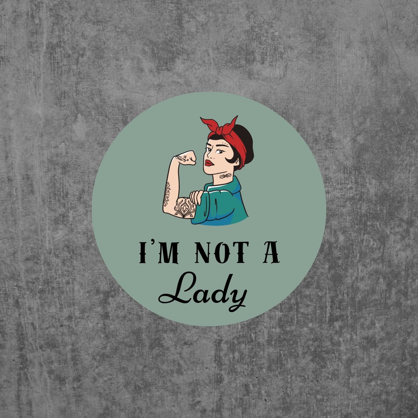 I'm Not a Lady Vinyl Sticker Decal