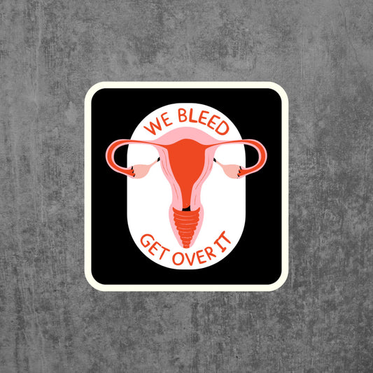 We Bleed, Get Over It Vinyl Sticker Decal